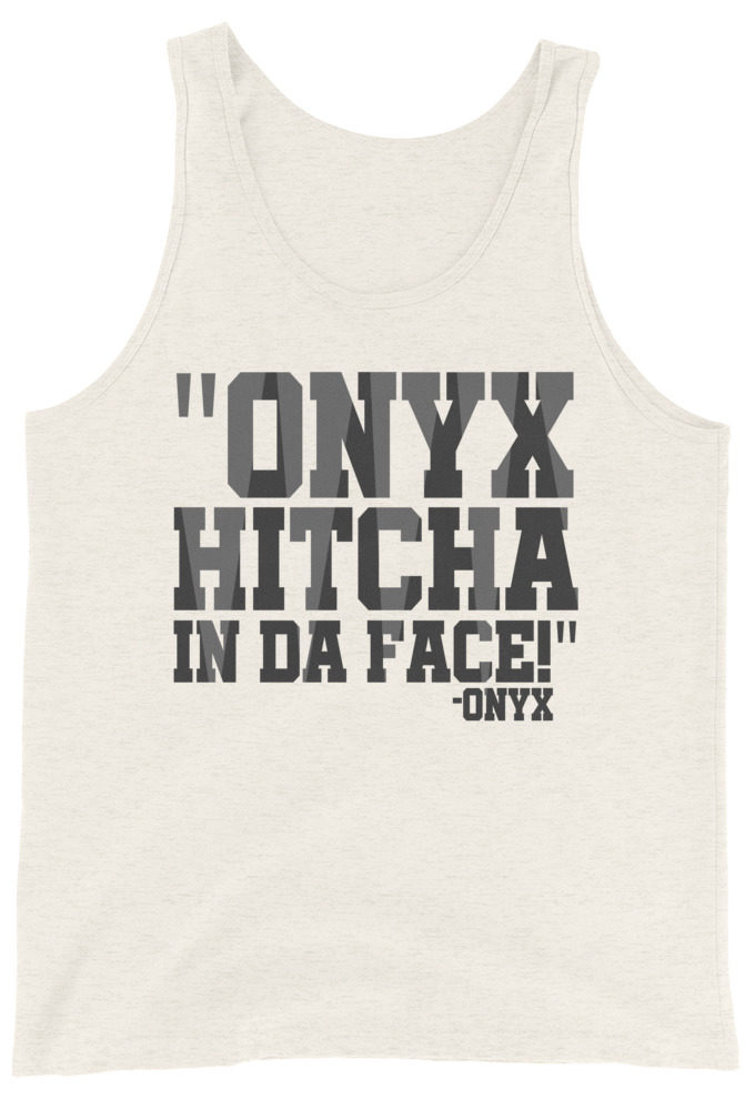 Onyx hitcha in da face  Unisex Tank Top