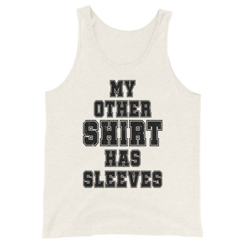 My other shirt has sleeves  Unisex Tank Top - Image 6