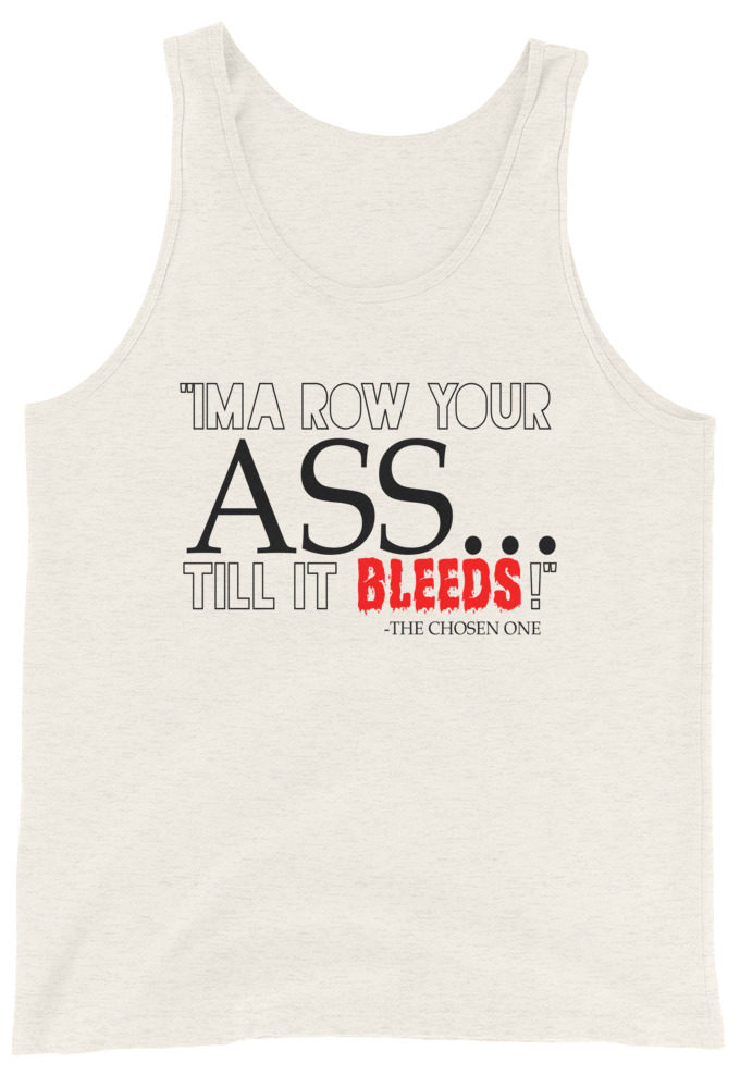 I'ma row your ass, till it bleeds! Unisex Tank Top