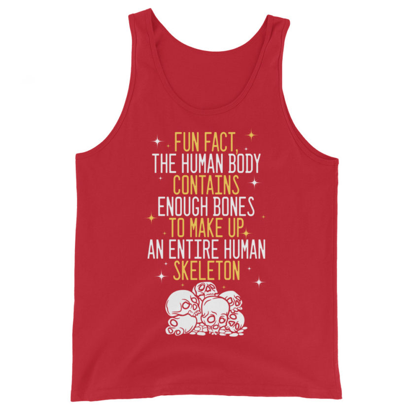 Fun fact, the human body contains enough bones to make up an entire human Skeleton.  Unisex Tank Top - Image 3