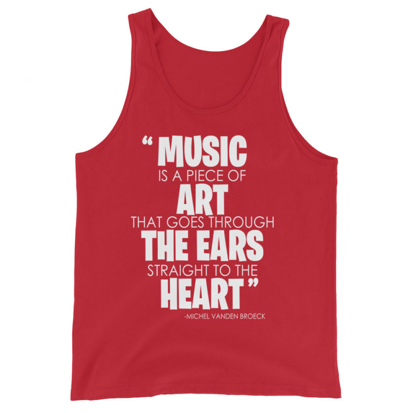 Music is a piece of art that goes through the ears straight to the heart Michel Vanden Broeck Unisex Tank Top - Image 4