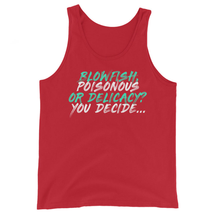Blowfish, poisonous or delicacy...you decide. Unisex Tank Top - Image 3
