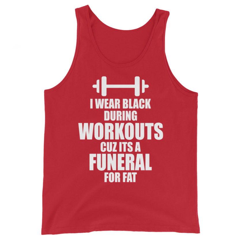 I wear black during workouts cuz its a funeral for fat! Unisex Tank Top - Image 3