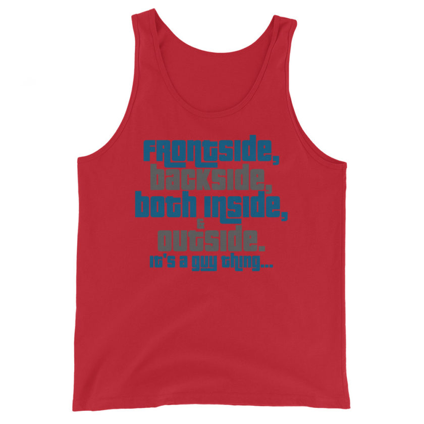 Frontside, backside, inside and out. It's a guy thing...  Unisex Tank Top - Image 2