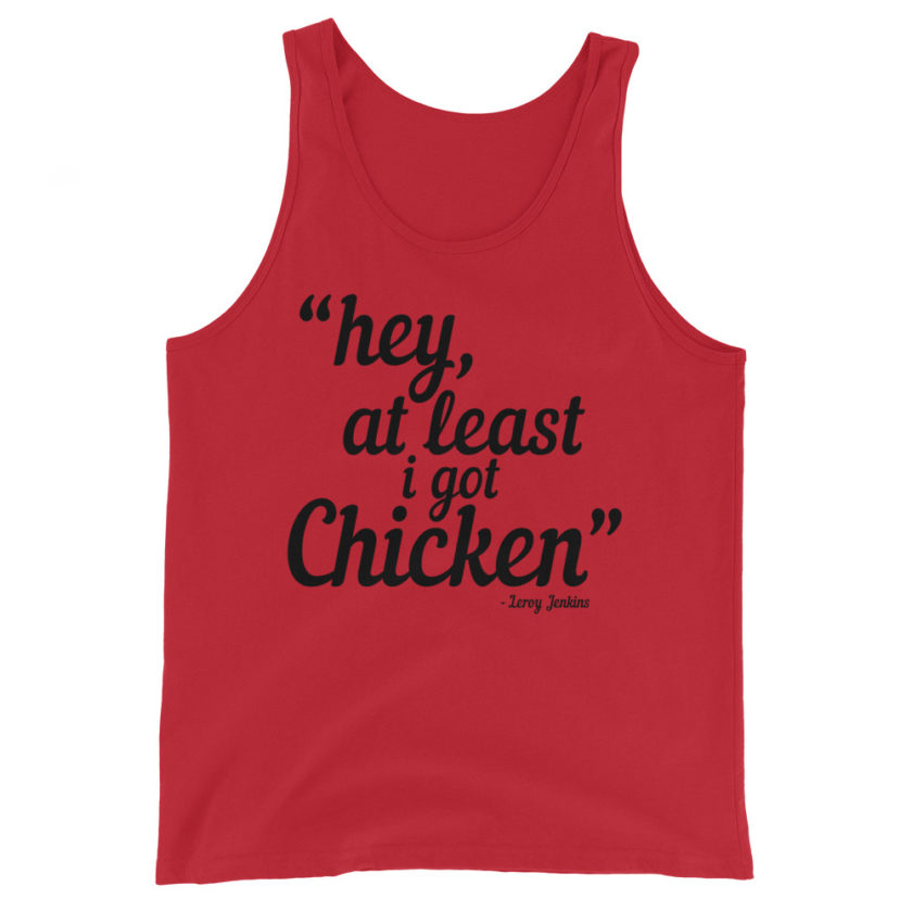 Hey, at least I got chicken. Leroy Jenkins Unisex Tank Top - Image 2