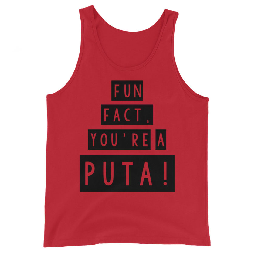 Fun fact, you're a puta!  Unisex Tank Top - Image 2