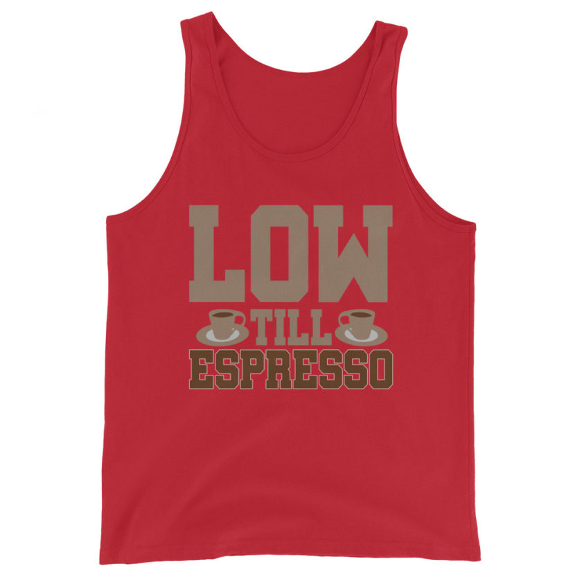 Low till espresso Unisex Tank Top - Image 4