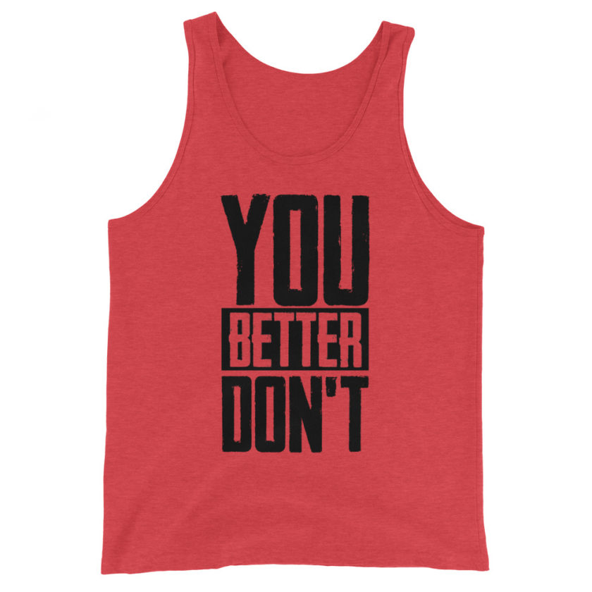 You better don't!  Unisex Tank Top - Image 2