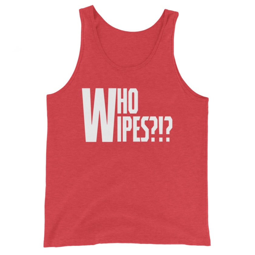 Who wipes?!?  Unisex Tank Top - Image 7