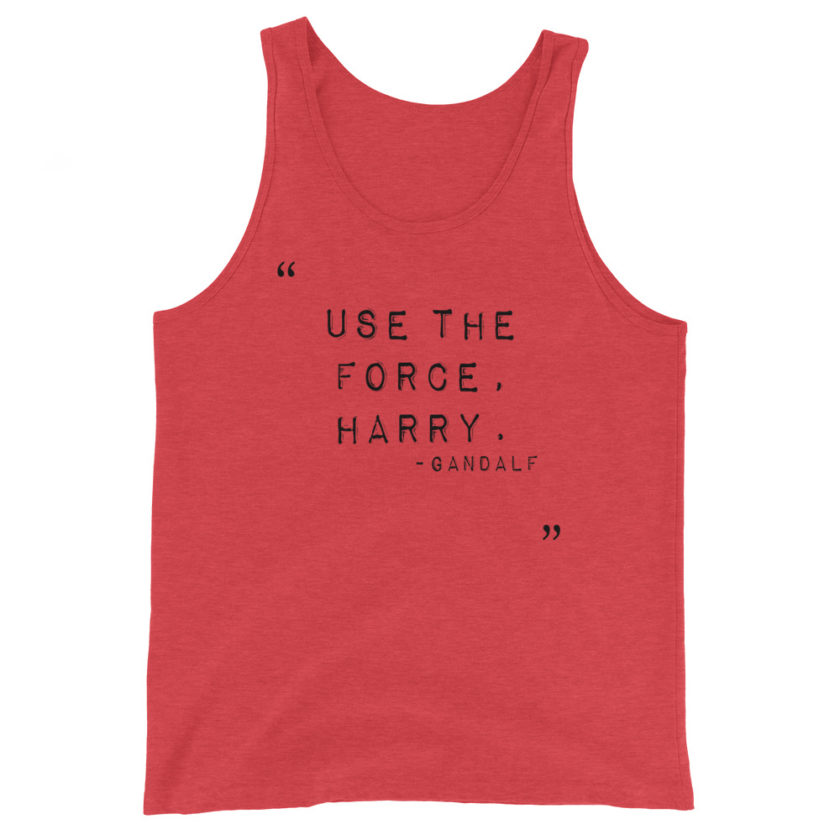 "Use the force, Harry." Gandalf  Unisex Tank Top - Image 2