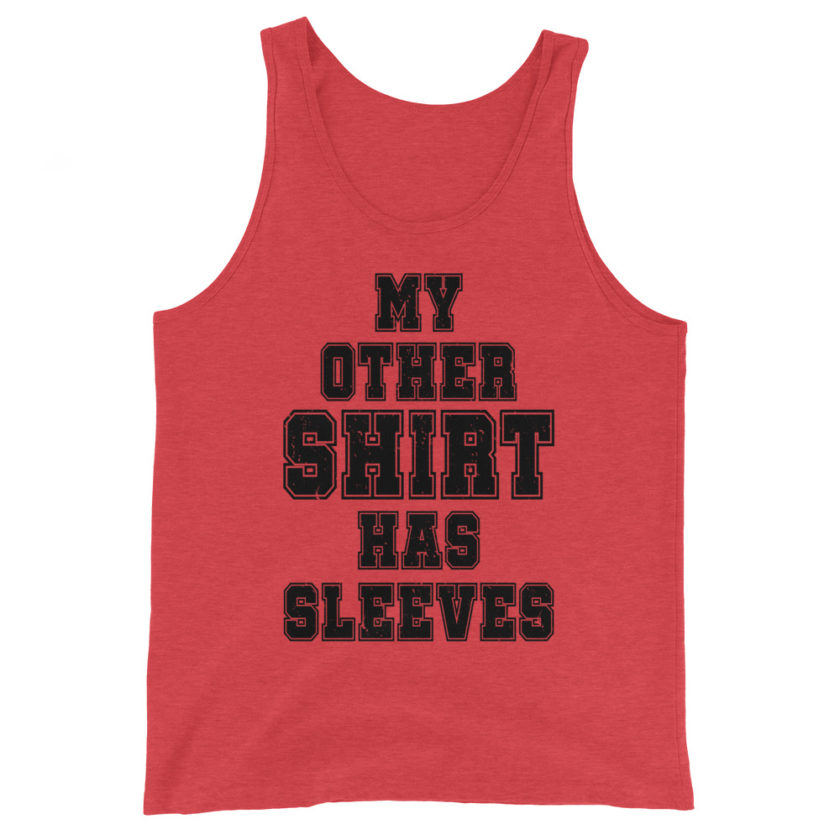 My other shirt has sleeves  Unisex Tank Top - Image 4