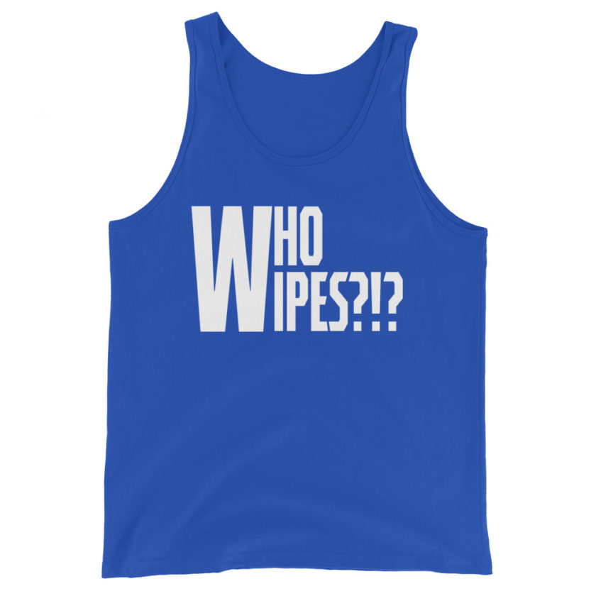 Who wipes?!?  Unisex Tank Top - Image 5