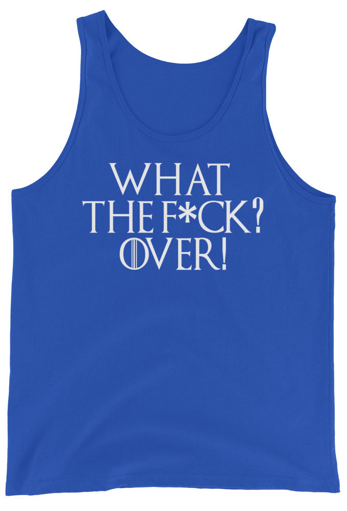 What the fuck? Over! Unisex Tank Top