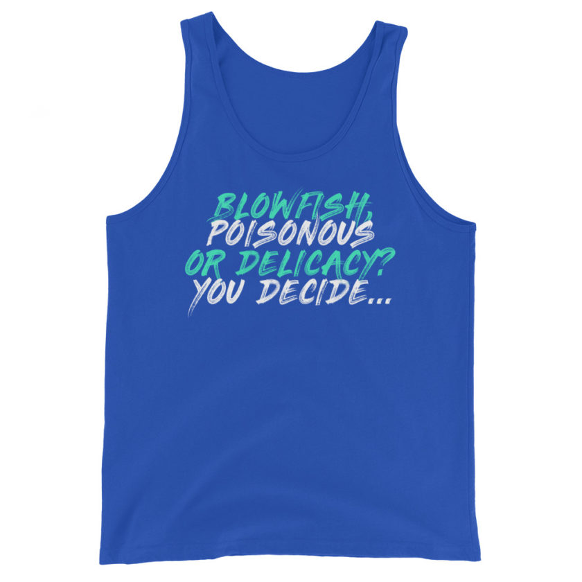 Blowfish, poisonous or delicacy...you decide. Unisex Tank Top - Image 5