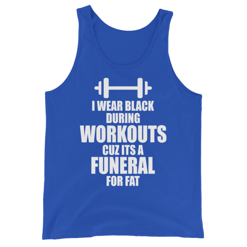 I wear black during workouts cuz its a funeral for fat! Unisex Tank Top - Image 5