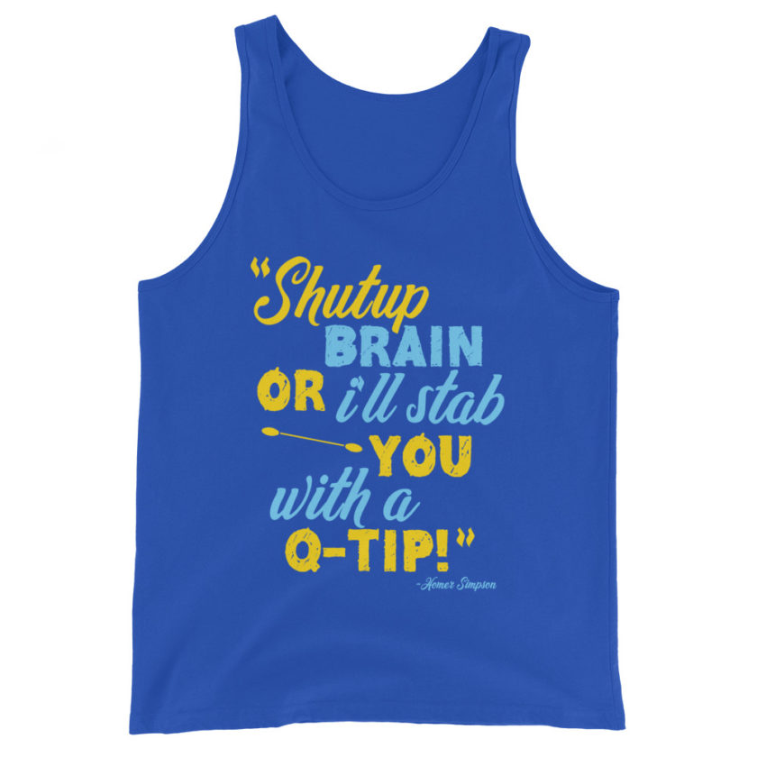 Shut up brain or I'll stab you with a Q-tip - Homer Simpson Unisex Tank Top - Image 6