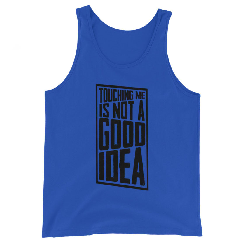 Touching me is not a good idea Unisex Tank Top - Image 2