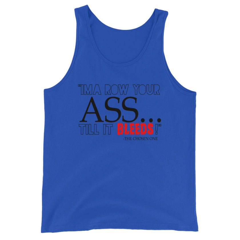 I'ma row your ass, till it bleeds! Unisex Tank Top - Image 3