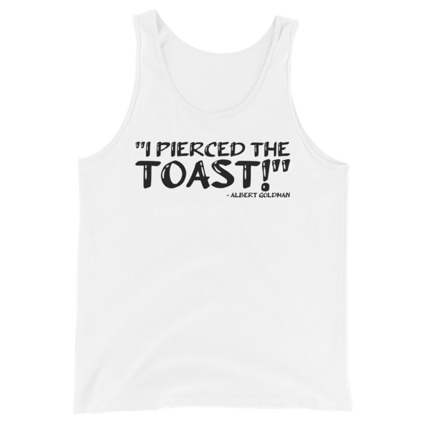 I pierced the toast! Albert Goldman Unisex Tank Top - Image 4