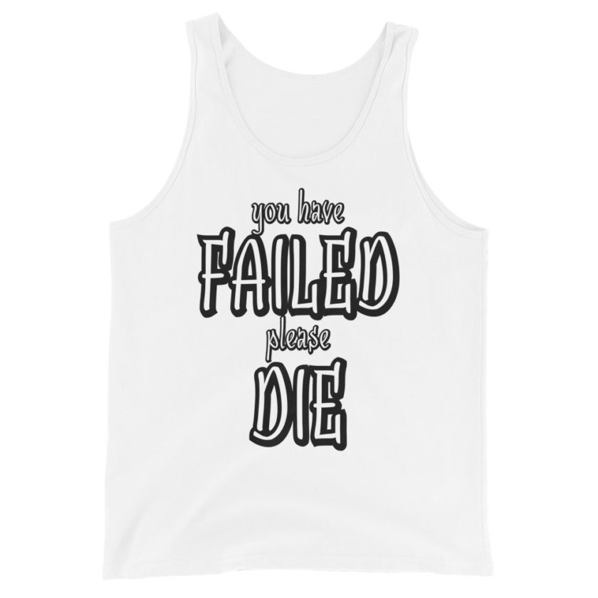 You have failed, Please die! Unisex Tank Top - Image 4