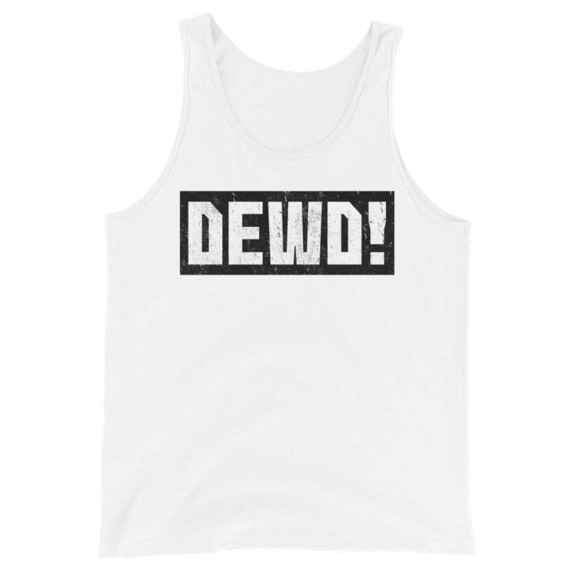 Dewd! Unisex Tank Top - Image 4