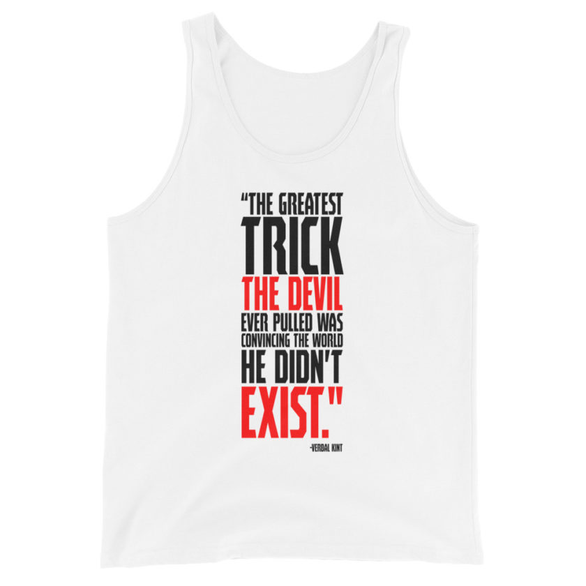 The greatest trick the Devil ever pulled was convincing the world he didn't exist.  Unisex Tank Top