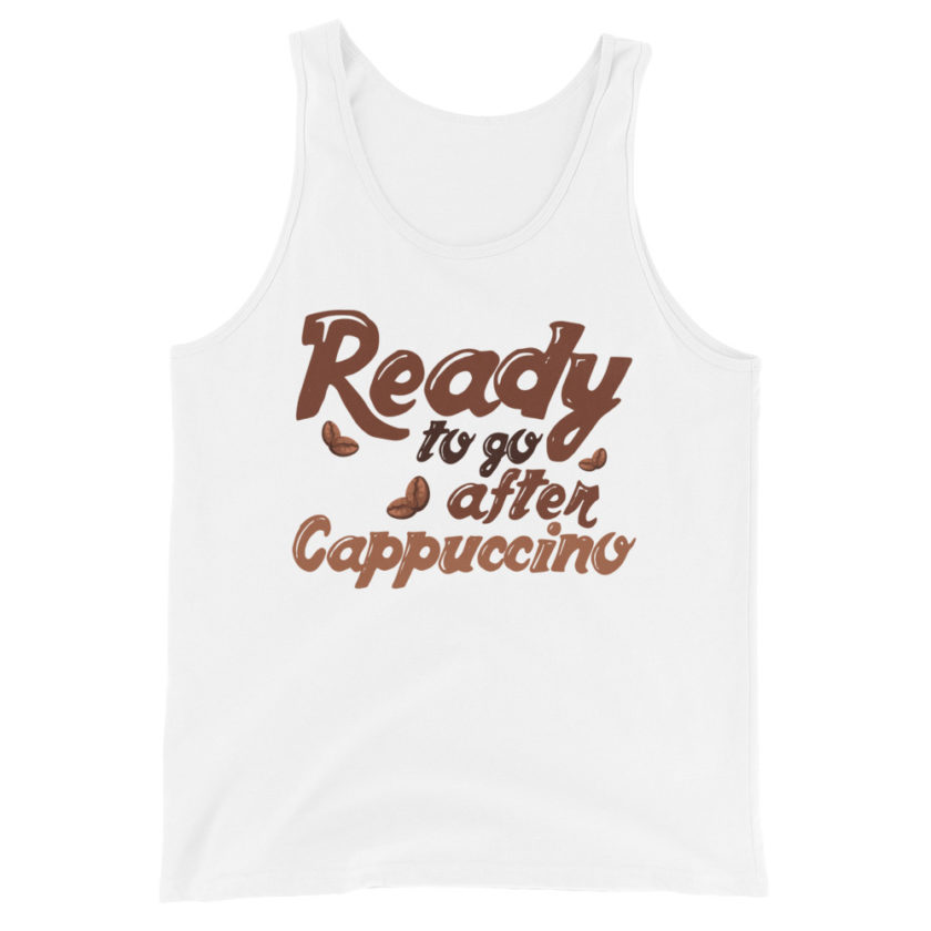 Ready to go after cappuccino  Unisex Tank Top - Image 4