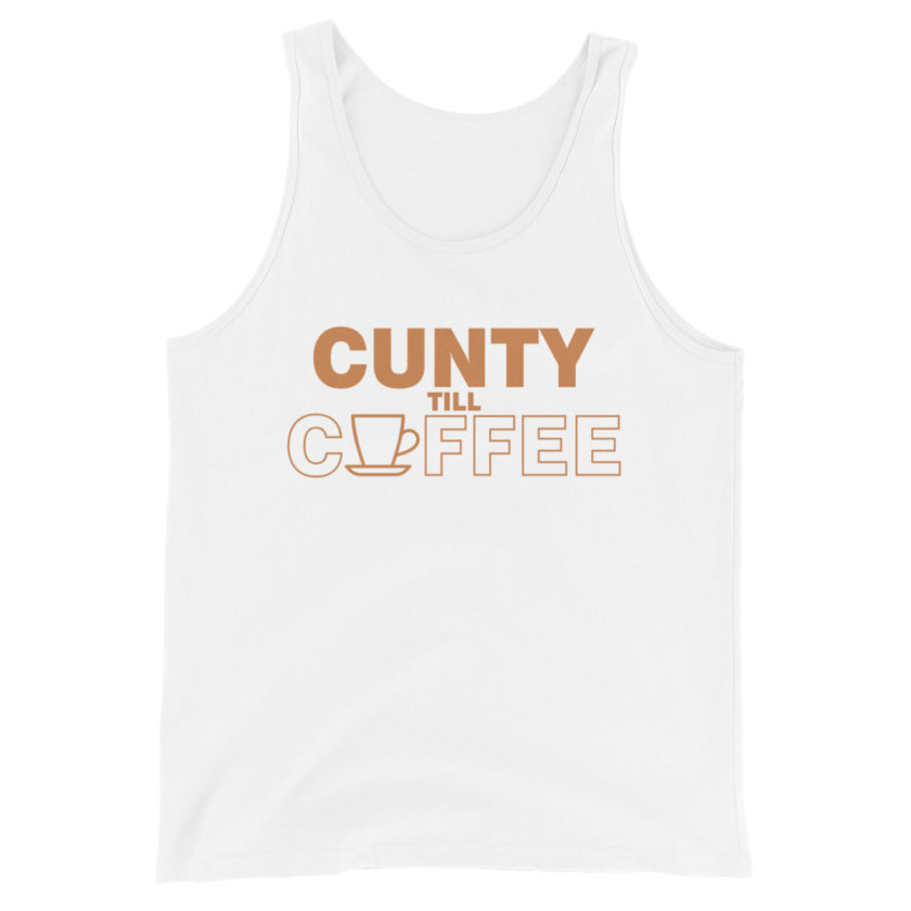 Cunty till coffee Unisex Tank Top - Image 9