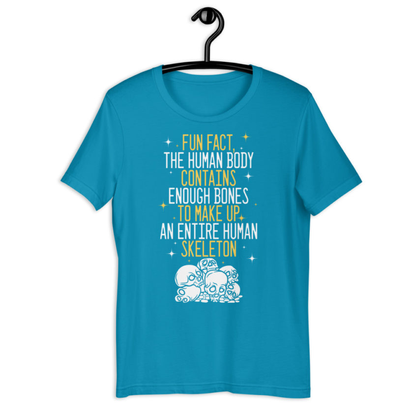 Fun fact, the human body contains enough bones to make up an entire human skeleton. Short-Sleeve Unisex T-Shirt - Image 10