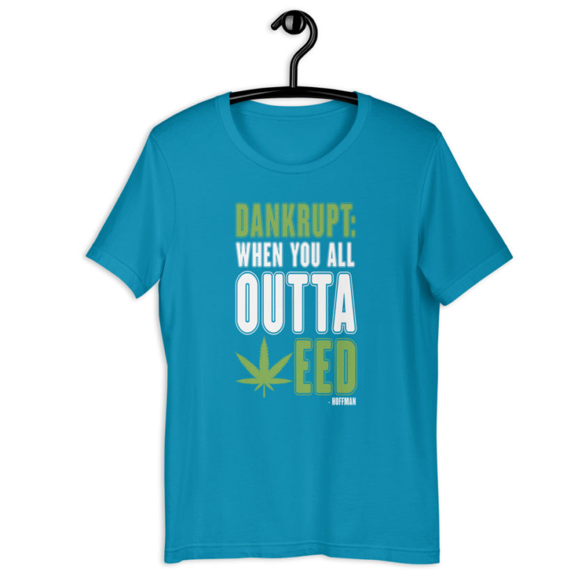 Dankrupt: When you all outa weed -Hoffman Short-Sleeve Unisex T-Shirt - Image 8