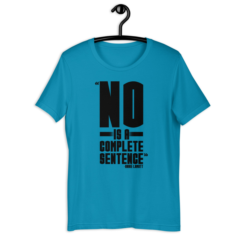 No is a complete sentence - Annie Lamott Short-Sleeve Unisex T-Shirt - Image 3