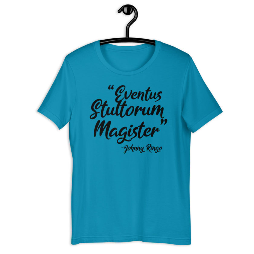 Eventus Stultorum Magister - Johnny Ringo, Tombstone Short-Sleeve Unisex T-Shirt - Image 3