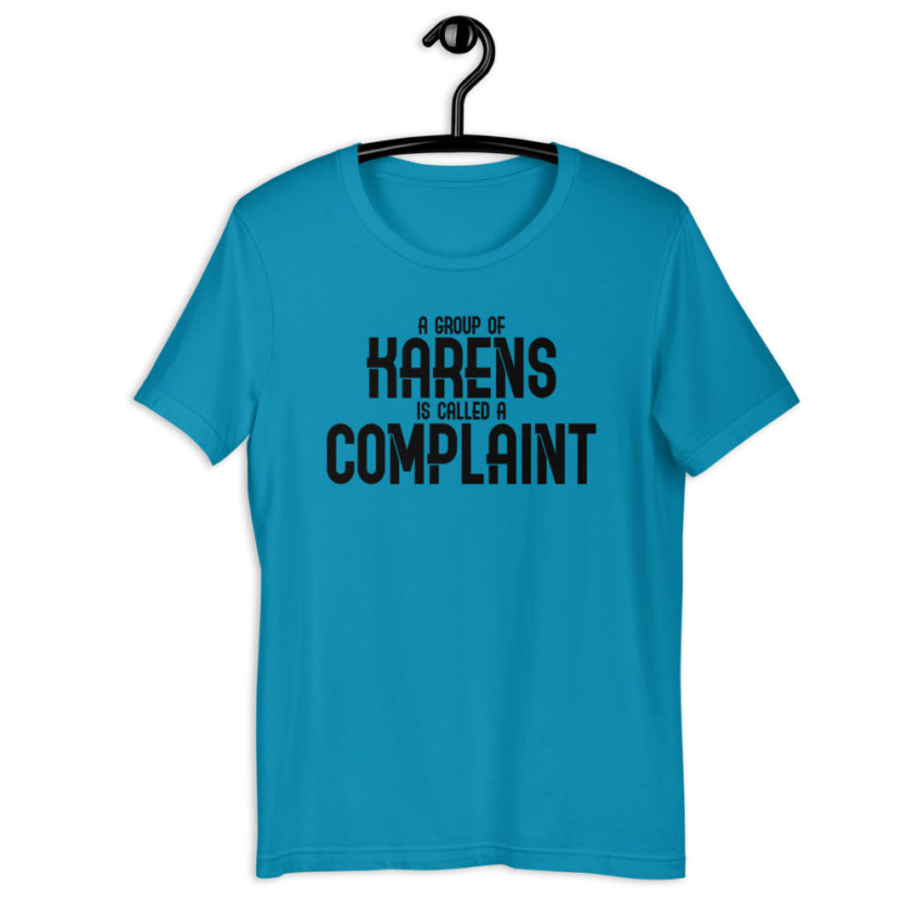 A group of Karens is called a complaint Short-Sleeve Unisex T-Shirt