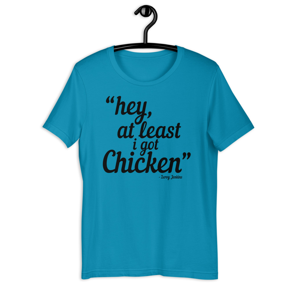 Hey, at least I got chicken. - Leroy Jenkins, WOW Short-Sleeve Unisex T-Shirt - Image 4