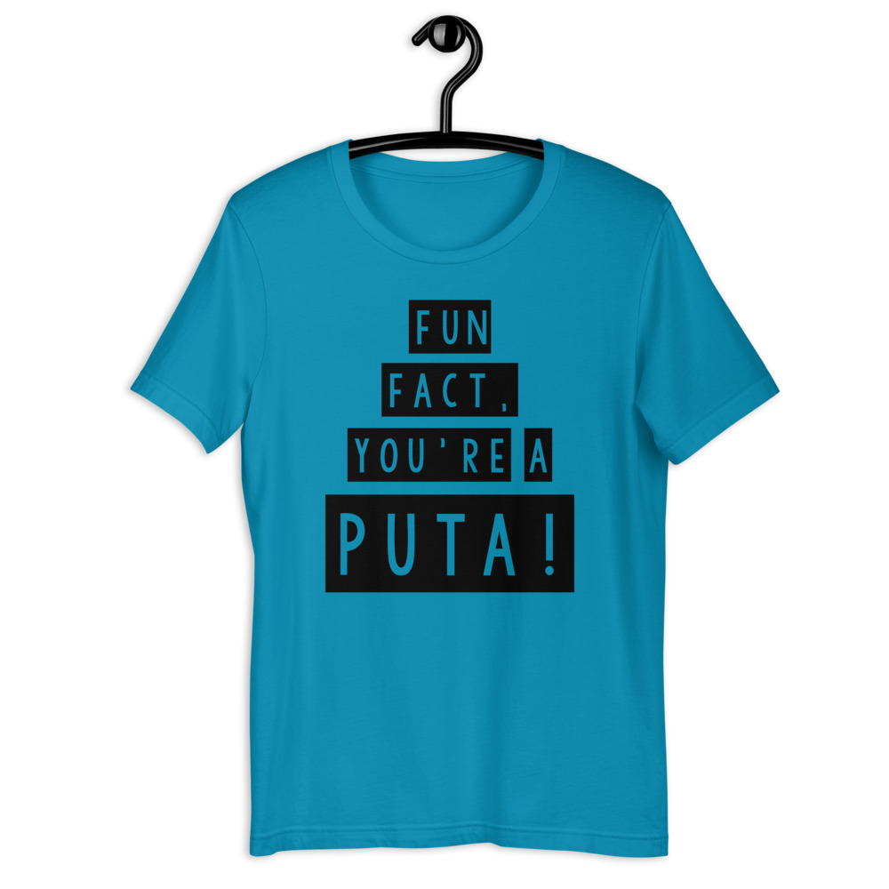 Fun fact, you're a puta! Short-Sleeve Unisex T-Shirt - Image 4