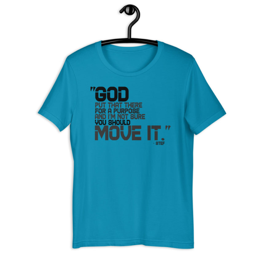 God put that there for a purpose and I'm not so sure you should move it. - Stef, The Goonies Short-Sleeve Unisex T-Shirt - Image 2