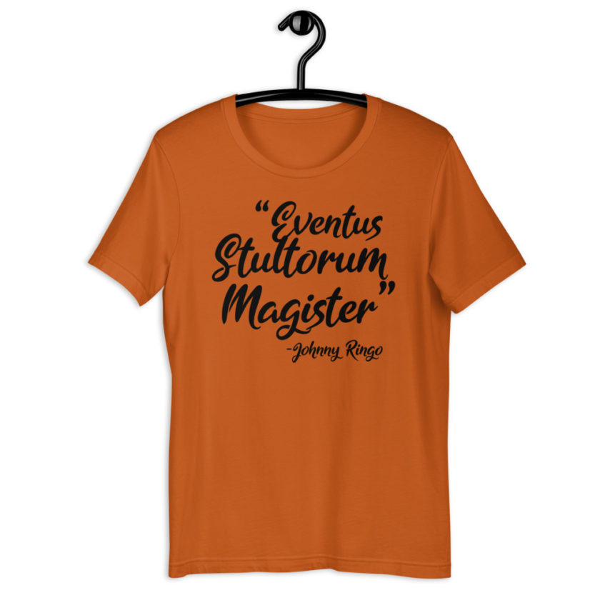 Eventus Stultorum Magister - Johnny Ringo, Tombstone Short-Sleeve Unisex T-Shirt - Image 2