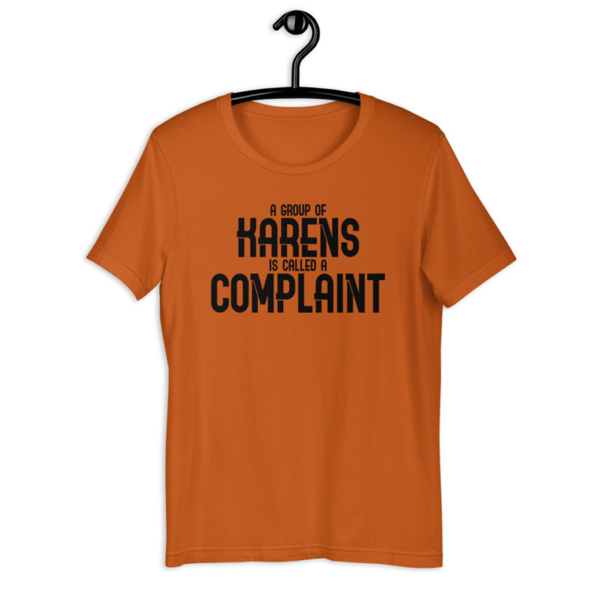 A group of Karens is called a complaint Short-Sleeve Unisex T-Shirt - Image 4