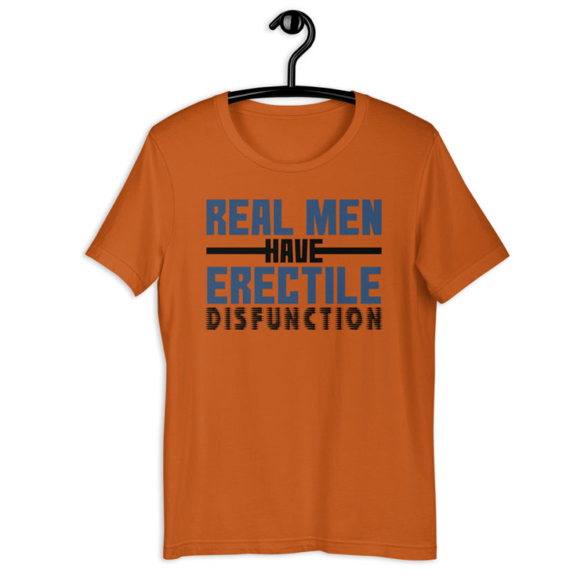 Real men have erectile disfunction. Short-Sleeve Unisex T-Shirt - Image 3