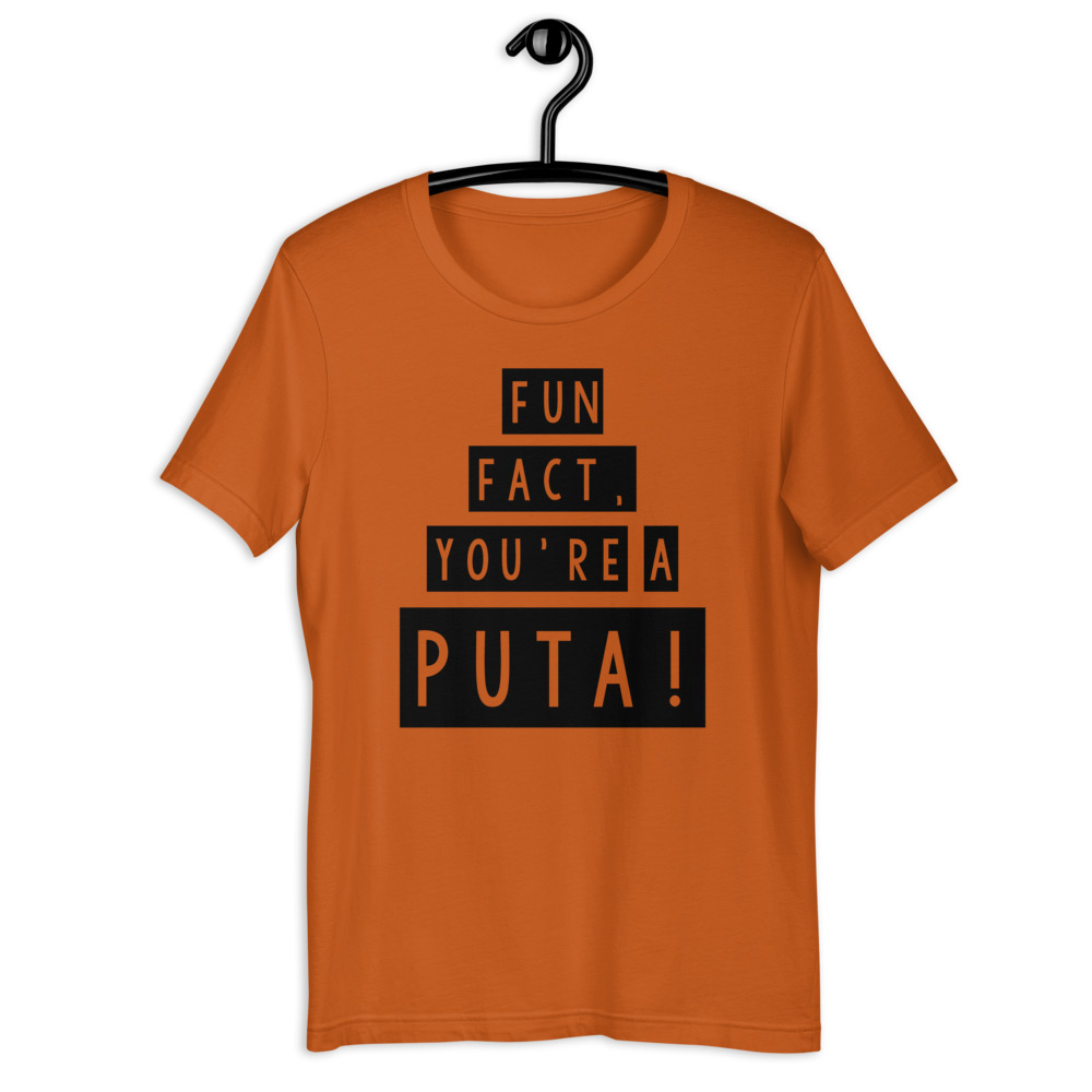 Fun fact, you're a puta! Short-Sleeve Unisex T-Shirt - Image 3