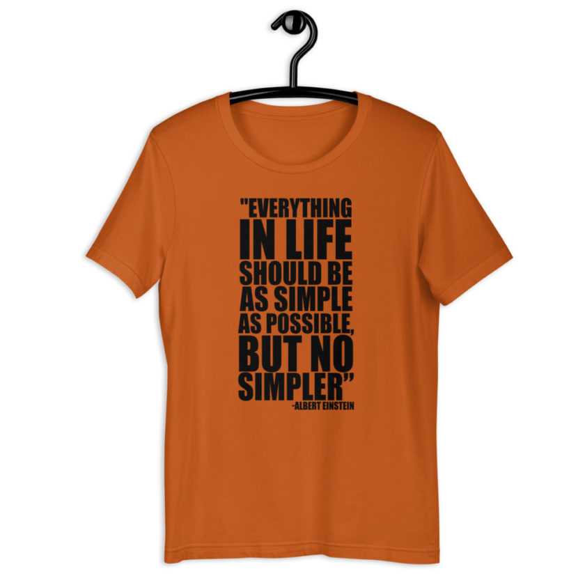Everything in life should be as simple as possible but no simpler. - Albert Einstein Short-Sleeve Unisex T-Shirt - Image 4