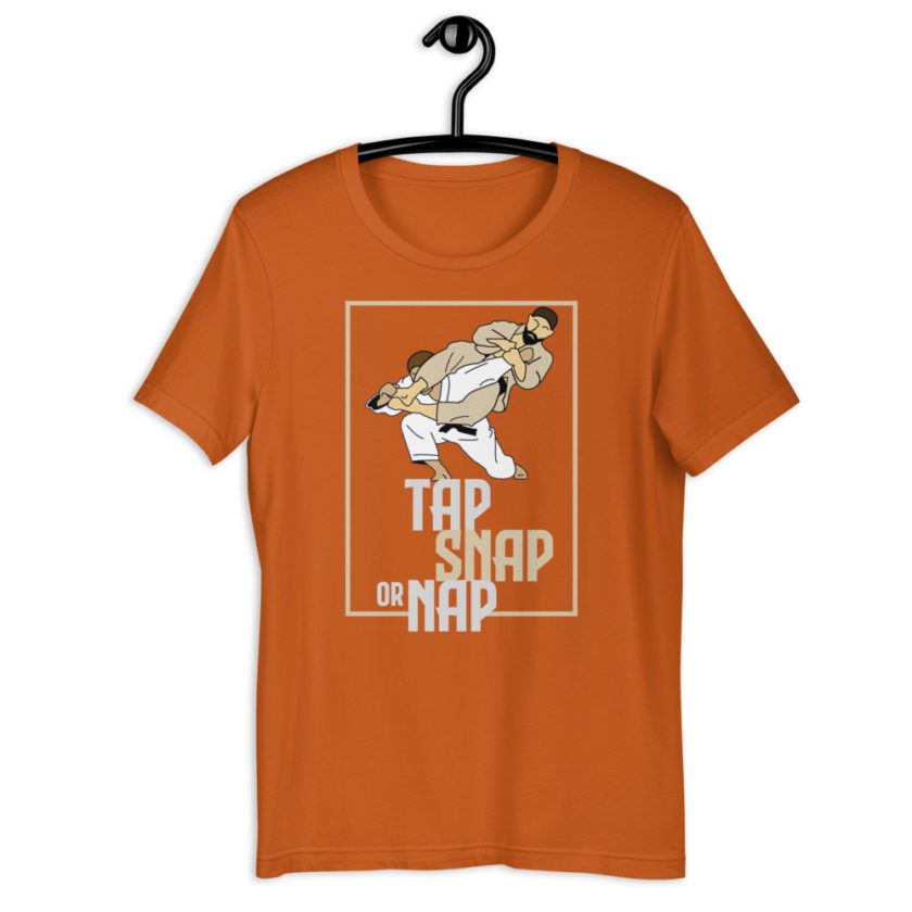 Tap, Snap or Nap - Jiu Jitsu Mixed Martial Arts Short-Sleeve Unisex T-Shirt - Image 7