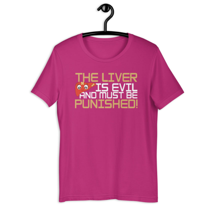 The liver is evil and must be punished!  Short-Sleeve Unisex T-Shirt - Image 8