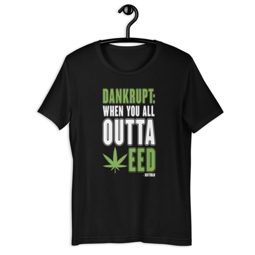 Dankrupt: When you all outa weed -Hoffman Short-Sleeve Unisex T-Shirt - Image 2