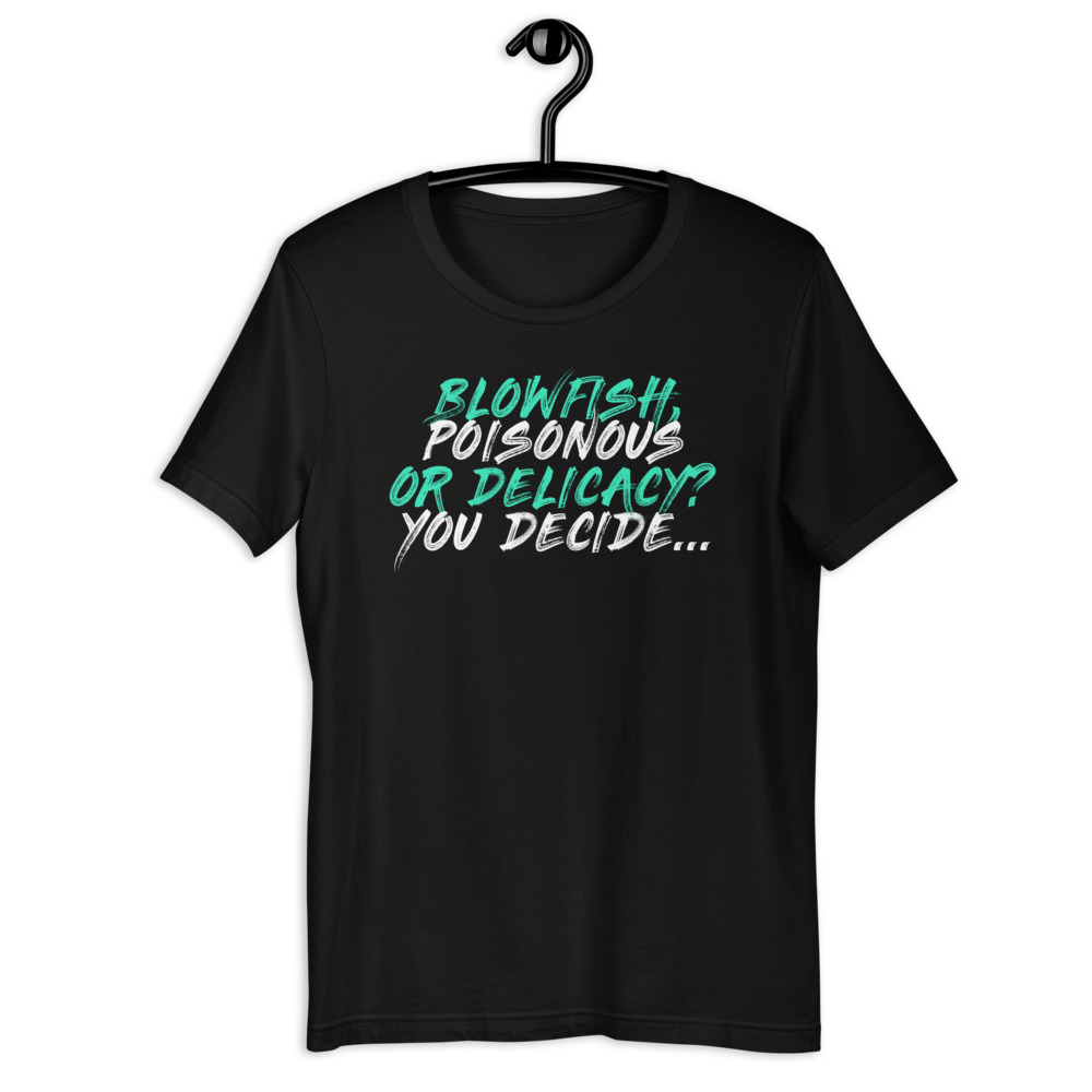 Blowfish, poisonous or delicacy...you decide. Short-Sleeve Unisex T-Shirt - Image 2