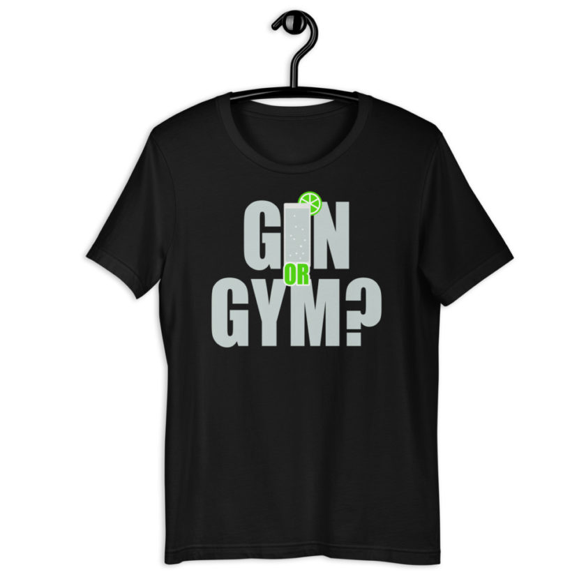 Gin or Gym? Short-Sleeve Unisex T-Shirt - Image 2