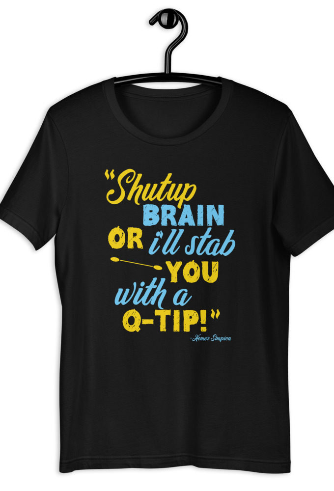 Shut up brain or I'll stab you with a Q-tip - Homer Simpson Short-Sleeve Unisex T-Shirt