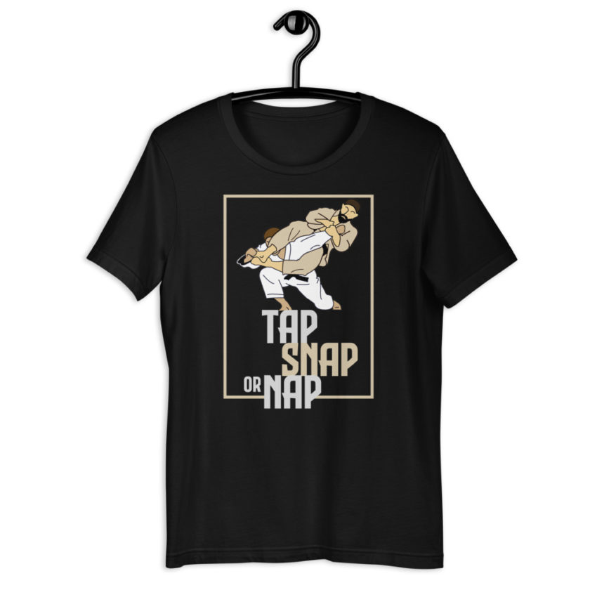Tap, Snap or Nap - Jiu Jitsu Mixed Martial Arts Short-Sleeve Unisex T-Shirt - Image 2