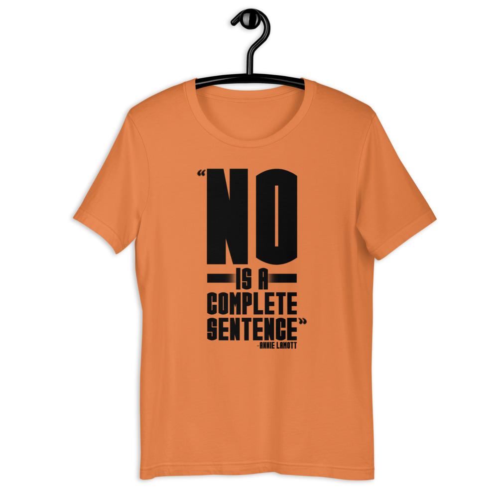 No is a complete sentence - Annie Lamott Short-Sleeve Unisex T-Shirt - Image 6