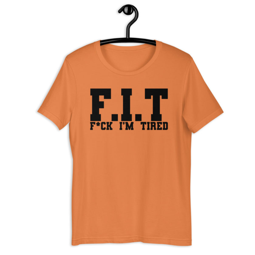 Fit - Fuck I'm Tired Short-Sleeve Unisex T-Shirt - Image 8